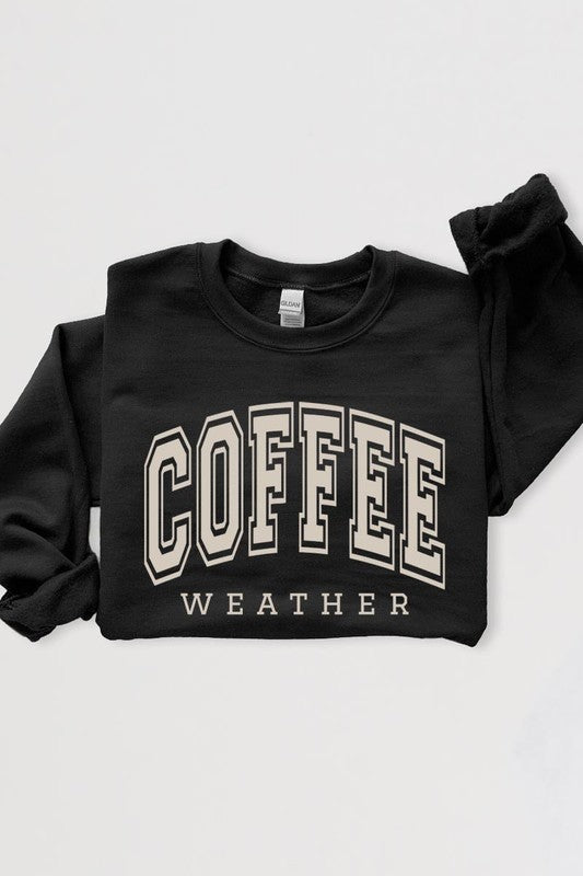 Coffee Weather Graphic Fleece Sweatshirts