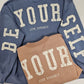 Be Yourself Sweatshirt